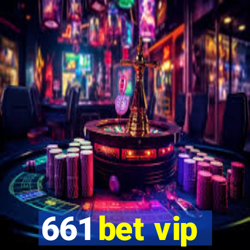 661 bet vip